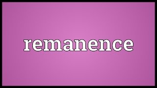 Remanence Meaning [upl. by Aelyak]