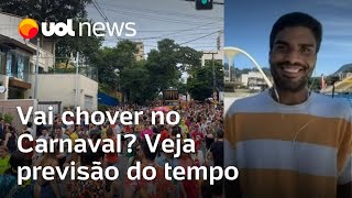 Vai chover no Carnaval Veja previsão do tempo no RJ e SP Temperatura vai aumentar  UOL no Verão [upl. by Hands11]