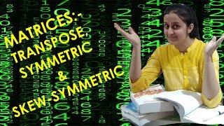 TRANPOSE SYMMETRIC SKEW SYMMETRIC MATRICES AND DETERMINANTS PART 5i6 CLASS XII 12th CBSE [upl. by Arvid]