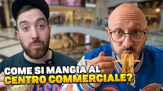 COME SI MANGIA NEI CENTRI COMMERCIALI Sopravvivere a OrioCenter [upl. by Wasserman]