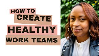 Healthy Work Teams [upl. by Krantz]