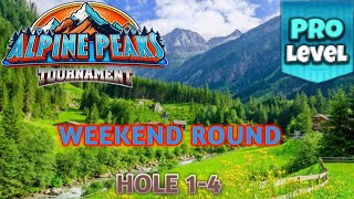 GOLF CLASH  ALPINE PEAKS TOURNAMENT PRO WEEKEND ROUND  HOLES 14⛳️  GRUNBERG SLOPES COURSES⛳️ [upl. by Huey242]