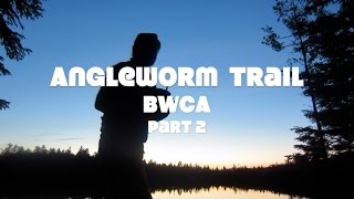 Angleworm Trail BWCA with Shug amp WandernFool Part 2 [upl. by Riamo35]