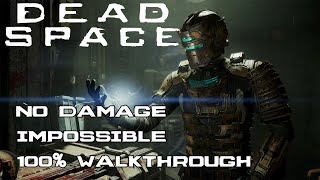 Dead Space Remake  100 Walkthrough  Impossible Difficulty  No Damage  Full Game [upl. by Enifesoj]