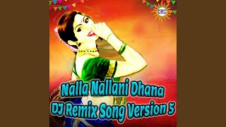 Nalla Nallani Dhana DJ Remix Song Version 5 [upl. by Braden]