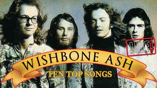 WISHBONE ASH  TEN TOP SONGS│BEST OF ROCK rockstar uk rock melodymaker classicrock argus [upl. by Malanie959]