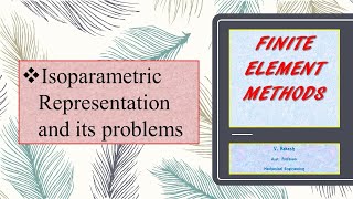 Isoparametric Representation and its problems finite element methods FEM [upl. by Nlycaj964]