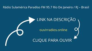 Rádio Sulamérica Paradiso FM 957 Rio De Janeiro  RJ – Brasil [upl. by Runkle]