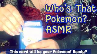 Whos That Pokemon ASMR [upl. by Nebuer503]