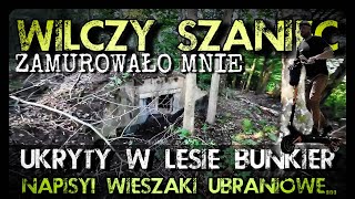 WILCZY SZANIEC MNIE ZASKOCZYŁ BUNKIER Z ZACHOWANYMINAPISAMI I NIE TYLKO Nie znałem tego bunkra [upl. by Aleece]