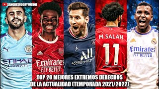 TOP 2O MEJORES EXTREMOS DERECHOS DEL MUNDO TEMPORADA 20212022  SangreSudoryFutbol [upl. by Ynatterb835]