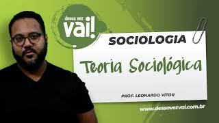 Sociologia  Teoria Sociológica  Dessavezvai [upl. by Timon]