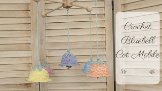 Crochet FlowerBluebell Cot Mobile [upl. by Ulrich463]