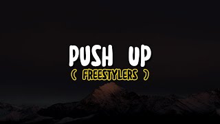 Freestylers  Push Up Lyrics [upl. by Kennett]