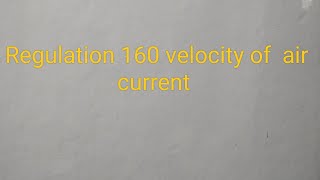 Regulation 160 of CMR 2017  velocity of air current [upl. by Aihselat]