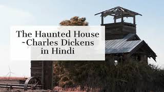 The Haunted House by Charles Dickens in Hindi [upl. by Orion]