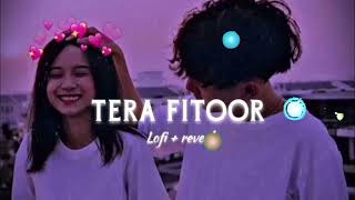 tera fitoor song slowed Raverb ✨💝 [upl. by Astor]