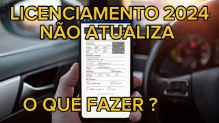 LICENCIAMENTO 2024 NÃO ATUALIZA [upl. by Hurless]