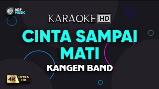 Cinta Sampai Mati Karaoke Kangen Band Duet [upl. by Edylc]