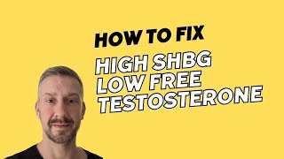 High SHBG Low Free Testosterone  How to fix [upl. by Adlay]