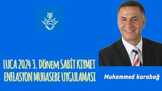 LUCA 2024 3 DÖNEM SABİT KIYMET ENFLASYON MUHASEBE UYGULAMASI [upl. by Alrzc]