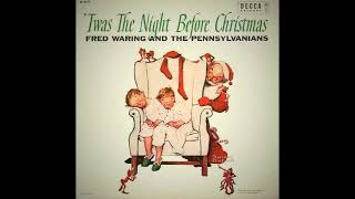 Fred Waring amp The Pennsylvanians  Twas The Night Before Christmas Decca Records 1955 [upl. by Petromilli]