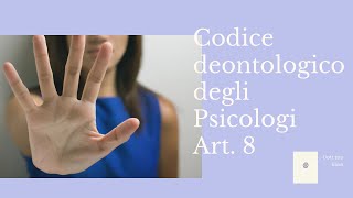 Codice deontologico degli psicologi italiani  Art 8 [upl. by Conant]