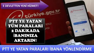 PTTYE YATAN ÖDEMELERİ İBANA AKTARMA PTT ÖDEMELERİNİ HESABA AKTARMA E DEVLET [upl. by Demodena]