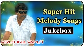 Creative Director Krishna Vamsi  Melody Video Songs Jukebox  Best Songs [upl. by Aiek]