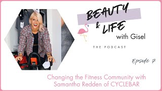 Changing the Fitness Community with Samantha Redden of CYCLEBAR [upl. by Nnylg]