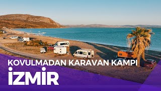 İZMİRDE KOVULMADAN KARAVAN KAMPI YAPTIK [upl. by January]