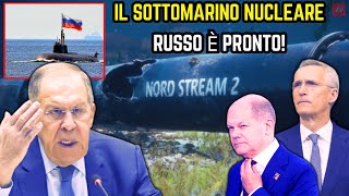 Sergej Lavrov avverte duramente gli USA per Nord Stream Sottomarino nucleare Losharik pronto [upl. by Nrehtak197]