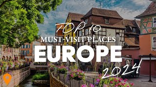 Top 10 MustVisit Places in Europe for 2024 [upl. by Akere]