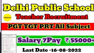 Delhi Public School Teacher Recruitment PGT TGT PRT All Post Salary ₹55000 Last Date 16082022 [upl. by Yanehs448]