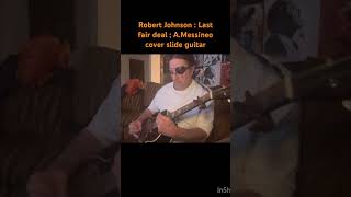 Robertjohnson LastfairDeal blues Slideguitar Deltablues bluesguitar Instrumental [upl. by Lucien643]