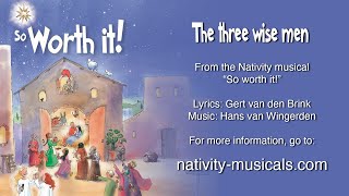 The Three Wise Men  sing along video from Nativity musical quotSo Worth Itquot [upl. by Euphemie]