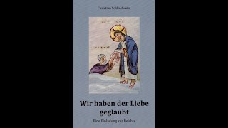 Wir haben der Liebe geglaubt – Eine Einladung zur Beichte mit Pfarrer Christian Schlindwein [upl. by Akerahs600]