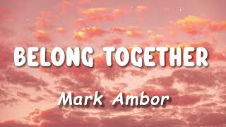 1 Hour Belong Together  Mark Ambor Lyrics  LUSH Lyrics  Lyrics Video [upl. by Nykal]