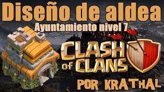 Diseño aldea TH 7  Clash Of Clans en Español por Krathal [upl. by Twelve]