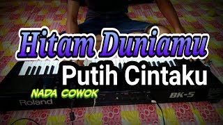 Karaoke Nada Cowok Hitam Duniamu Putih Cintaku [upl. by Annoel]