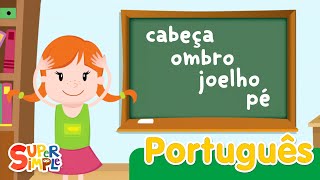 Cabeça Ombro Joelho e Pés Aprendendo  Canções Infantis  Super Simple Português [upl. by Spearing]