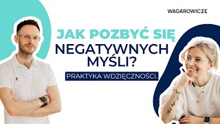 Jak pozbyć się negatywnych myśli Praktyka Wdzięczności [upl. by Ferren]