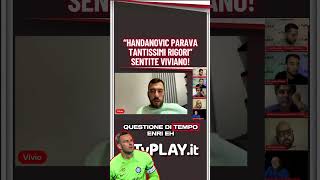 HANDANOVIC E LE PARATE  Sentite Viviano cosa dice sull’argomento RIGORI 🧤 [upl. by Alenson]