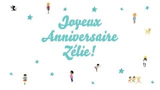 ♫ Joyeux Anniversaire Zélie ♫ [upl. by Ettennan]