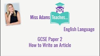 How to Write an Article  English Language GCSE Revision [upl. by Moynahan]