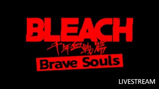 Bleach Brave Souls Livestream [upl. by Astraea]