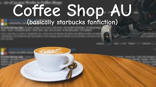 The Wholesome World of Coffee Shops fanfics [upl. by Lammond]