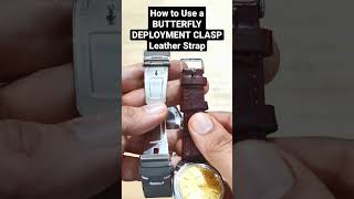 How to Use a BUTTERFLY DEPLOYMENT CLASP Leather Straptissot rolex patekphilippe watchcollection [upl. by Annoynek899]