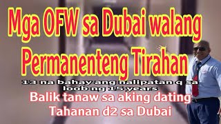 Mga OFW sa Dubai walang Permanenteng Tirahan [upl. by Bryan]