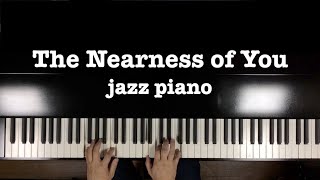 quotThe Nearness of Youquot Jazz Pian [upl. by Dylan418]